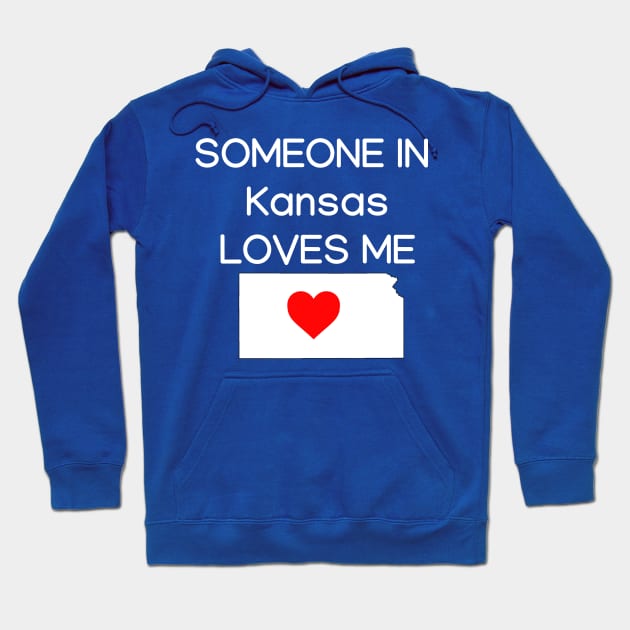 Someone in Kansas Loves Me Hoodie by HerbalBlue